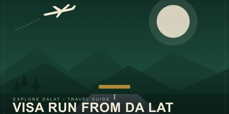 Visa Run from Da Lat: Moc Bai by Private Car, Kuala Lumpur or Bangkok by Air