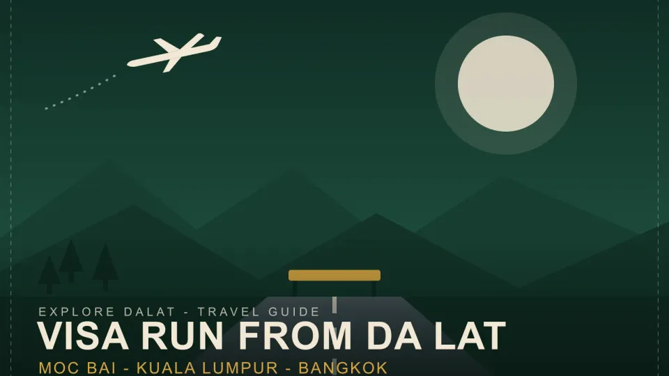 Visa Run from Da Lat: Moc Bai by Private Car, Kuala Lumpur or Bangkok by Air